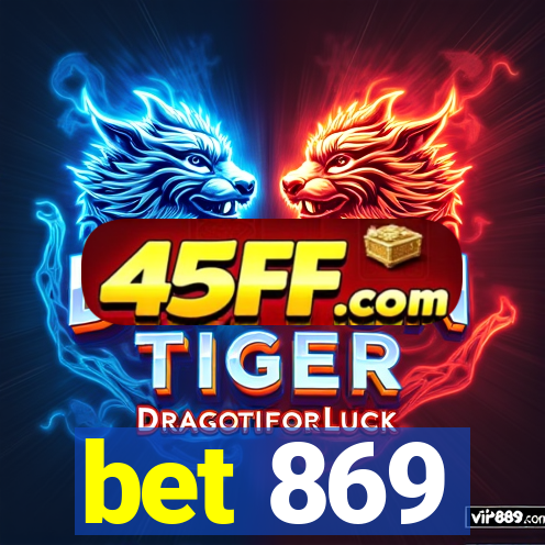 bet 869